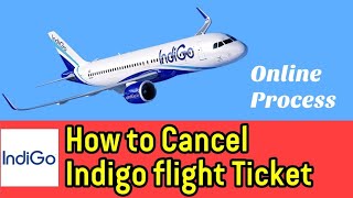 How To Cancel IndiGo Flight Ticket | [Hindi] Online Flight Tickets cancellation