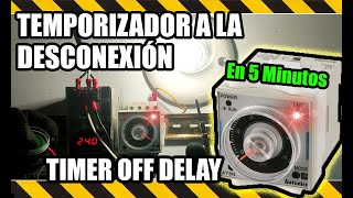 Como se conecta Temporizador (Retardo) A La Desconexion / Timer OFF Delay / TOF