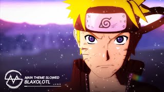 Naruto - Main Theme ~ Slowed Version (Blaxolotl Remix)