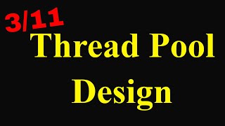 3/11 - Multithreading Advanced | Thread Pools Design | Udemy Course | Linux System Programming