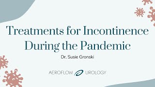 Treatments for Incontinence During the Pandemic