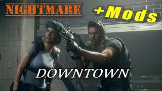 Nightmare + Mods pt. 1 of 3 [DOWNTOWN] Resident Evil 3 Remake