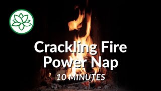 Crackling Fire Sounds, Power Nap, ASMR - 10 minute meditation