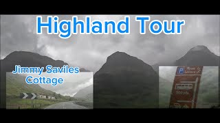 Highland Tour , Three Sisters, Jimmy Saviles cottage , Fort William, Oban .