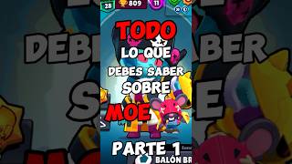 TODO lo que DEBES SABER sobre MOE - Parte 1 #brawlstars