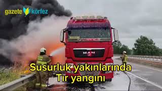 Tır, cayır cayır yandı