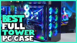 Top 5 Best Full Tower PC Case Review in 2023 | Tempered Glass Panel/Type-C Port & RGB Lighting Case