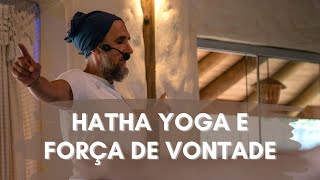 Hatha Yoga e Força de Vontade