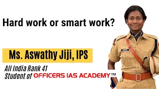 Hard work or smart work? | Aswathy Jiji, IPS (AIR - 41) | Officers IAS Academy