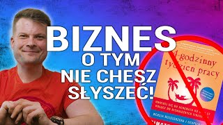 Sukces w biznesie - czterogodzinny tydzień pracy i inne mity biznesowe. (Jan Gajos)