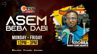 ASEM BEBA DABI || KROBEA NANA YAW ASANTE || 26-09-24 ||