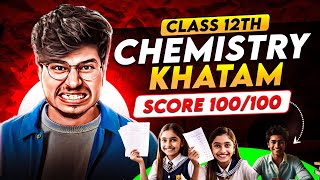 SCORE 100 IN CHEMISTRY CLASS 12th