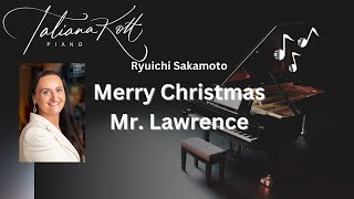 Merry Christmas, Mr. Lawrence \\ Sakamoto \\ Relaxing Piano Music