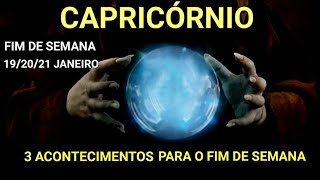 CAPRICÓRNIO🌞 3 acontecimentos para o FIM DE SEMANA