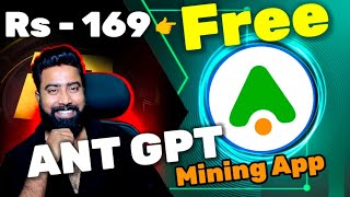 🔥169 $ free on SIGN-UP || Daily Earn 🔥 Online Earning Platform 🤑🤑🤑 Crypto || ANT GPT MINING APP