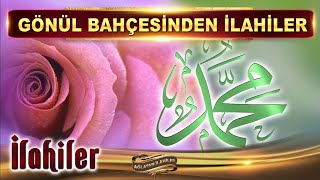 Gönül bahçesinden İlahiler / Açan çiçeklere meyve verilmiyor Muhammedsiz (S.A.V) / En güzel İlahiler