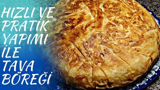 TAVA BÖREĞİ - PRATİK BÖREK TARİFİ - 10 DAKİKADA HAZIRLANAN KOLAY BÖREK