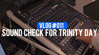 VLOG 011 - Sound Check for Trinity Day (@RebirthofSOC)