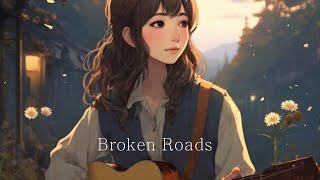 COUNTRY MUSIC❤Broken Roads country-folk#COUNTRYMUSIC#COUNTRYSONG#folksong#LOVESONG#BROKENRONDS