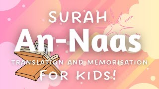 LEARN & Memorise Surah AN-NAAS for Kids! | Easy English Translation & Explanation | Quran Tafseer