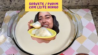 SORVETE | PUDIM | COM LEITE NINHO | SEM OVOS E SEM FORNO COM 4 INGREDIENTES!!