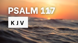 Psalm 117 | KJV Audio Bible | Very short + Very sweet!