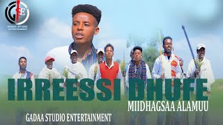 Miidhagsaa Alamuu_Irreessi Dhufe #newethiopianoromomusic 2024(OFFICIAL MUSIC VIDEO)