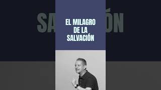 El milagro de salvación ya está en ti. 🙌🏼