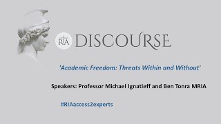 Academy Discourse: 'Academic Freedom - Threats Within and Without' with Professor Michael Ignatieff