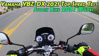 Yamaha YBZ-DX 2021 Model Top Speed Test || Stock Bike Top Speed Test