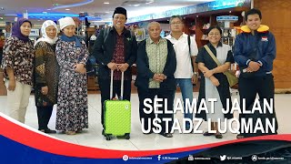 SELAMAT JALAN USTADZ LUQMAN