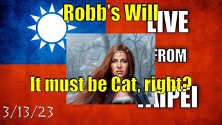 Live From Taipei: Robb's Will. It must be Cat, right?