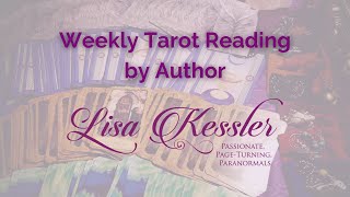 Tarot Reading for week of Feb. 5th - 11th 2024 - Author Lisa Kessler