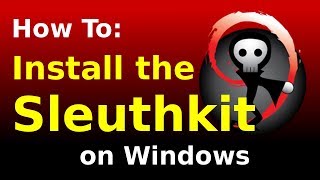 [How To] Install the Sleuthkit in Windows