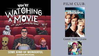 Some Kind Of Wonderful - Movie Discussion