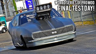 Final Test Day - The World Series of Pro Mod - Thursday Pro Mod Testing!