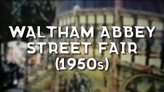 Waltham Abbey Street Fair 1950s Cine film