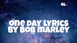 One day by Bob Marley (Lyrics)