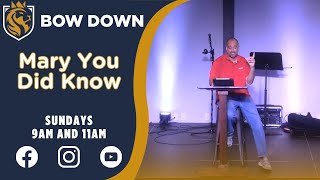 Bow Down Church | Mary, You Did Know (December 24, 2023)