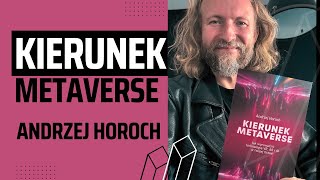 S07E08. Jak wprowadzić technologie VR, AR i AI w twojej firmie? Andrzej Horoch