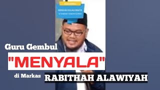 Guru Gembul "MENYALA" di MARKAS RABITHAH ALAWIYAH | polemik nazab habib ba'alawi