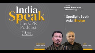 India Speak Episode 33: Spotlight South Asia: Bhutan