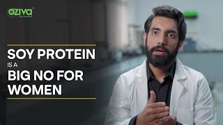 Why Soy Protein is a Big NO For Women | Demystifying Supplements with OZiva Co-Founder Mihir Gadani