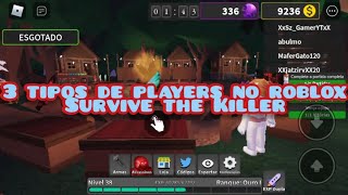 Top 3 Tipos de players no Roblox Survive the killer ( com memes )