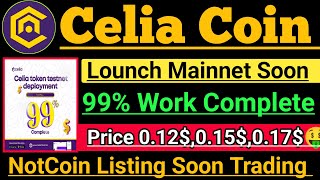 Celia Mining listing Soon kyc 2 May । NotCoin Listing Soon। NotCoin trading Update। Celia Price।