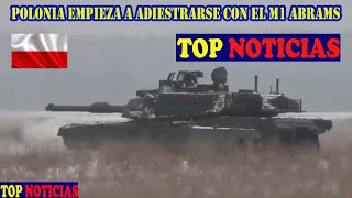 POLONIA PRIMER USARIO EUROPEO DEL M1 ABRAMS EMPIEZA A ADIESTRARSE CON EL   TOP NOTICIAS