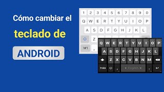 Cómo cambiar el teclado en un dispositivo Android 2024 (nueva actualización)