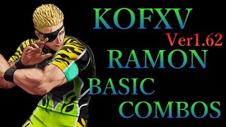 【Ver1.62】THE KING OF FIGHTERS XV ラモン 基本 コンボ【 KOFXV RAMON BASIC COMBOS 】