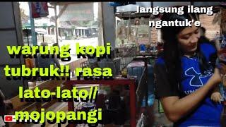 warung kopi tubruk!! kopi rasa lato-lato//mojopangi@rangerndesochannel5620