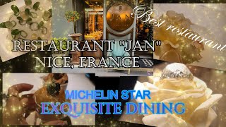 EXQUISITE DINING  EXPERIENCE AT MICHELIN STARRED RESTAURANT JAN, IN NICE FRANCE